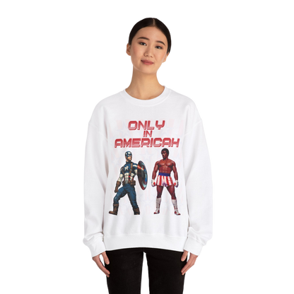 Only In Americah Sweatshirt