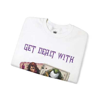 Get Dealt With Sweatshirt