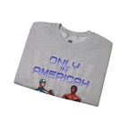 Only In Americah Sweatshirt
