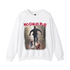 No Childs Play Sweatshirt