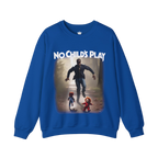 No Childs Play Sweatshirt