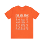 Find You Some Short Sleeve Tee