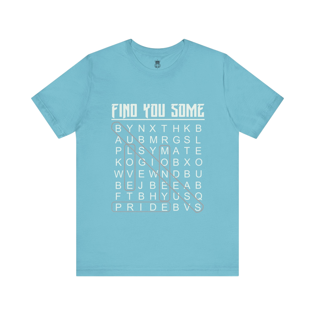 Find You Some Short Sleeve Tee