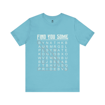 Find You Some Short Sleeve Tee