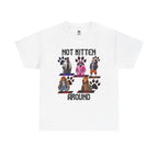 Not Kitten Tee