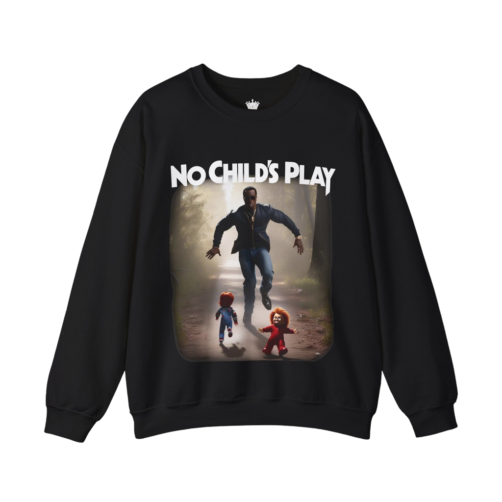 No Childs Play Sweatshirt