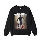 No Childs Play Sweatshirt