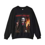 Never Saw Me Sweatshirt
