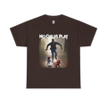 No Childs Play Tee