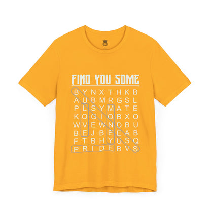Find You Some Short Sleeve Tee
