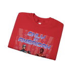 Only In Americah Sweatshirt