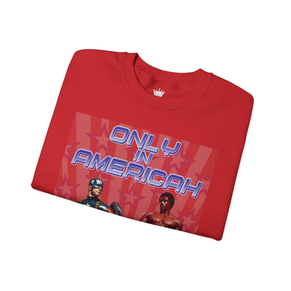 Only In Americah Sweatshirt