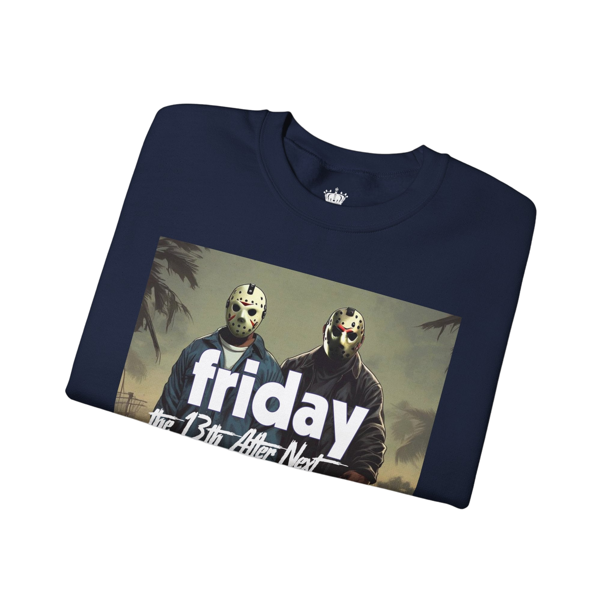 Friday 13th After Next Sweatshirt