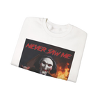 Never Saw Me Sweatshirt