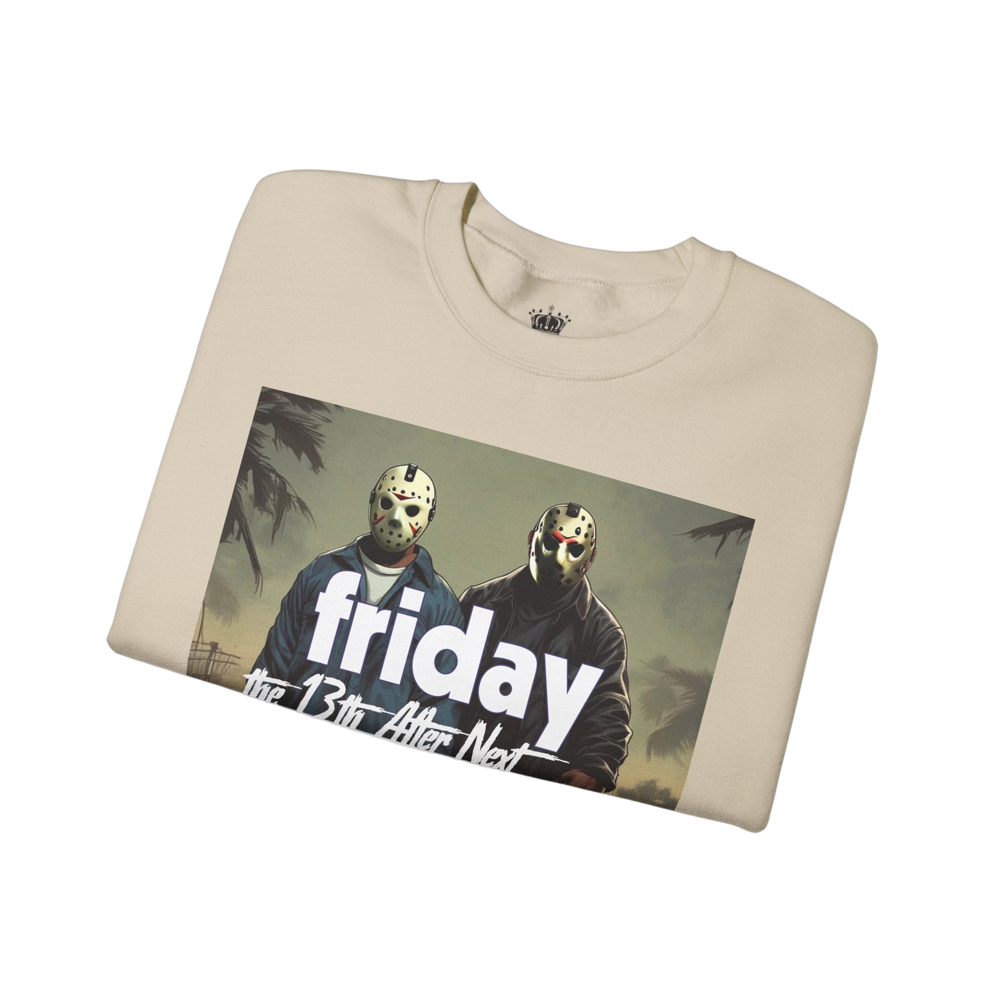 Friday 13th After Next Sweatshirt