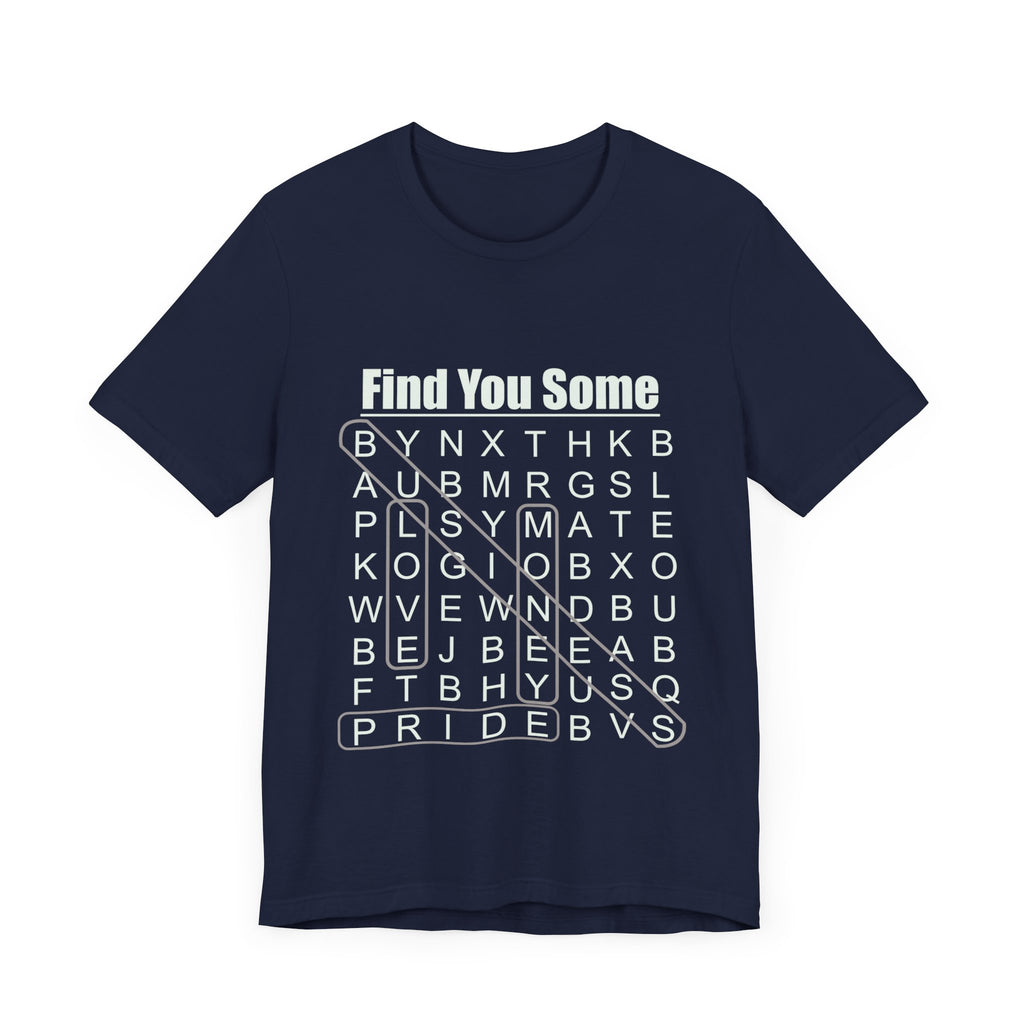 Find You Some Short Sleeve Tee