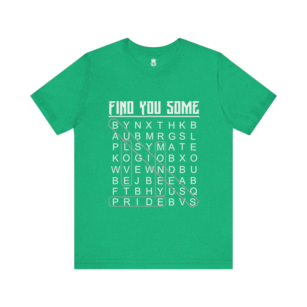 Find You Some Short Sleeve Tee