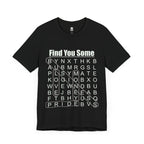 Find You Some Short Sleeve Tee