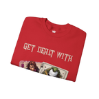 Get Dealt With Sweatshirt