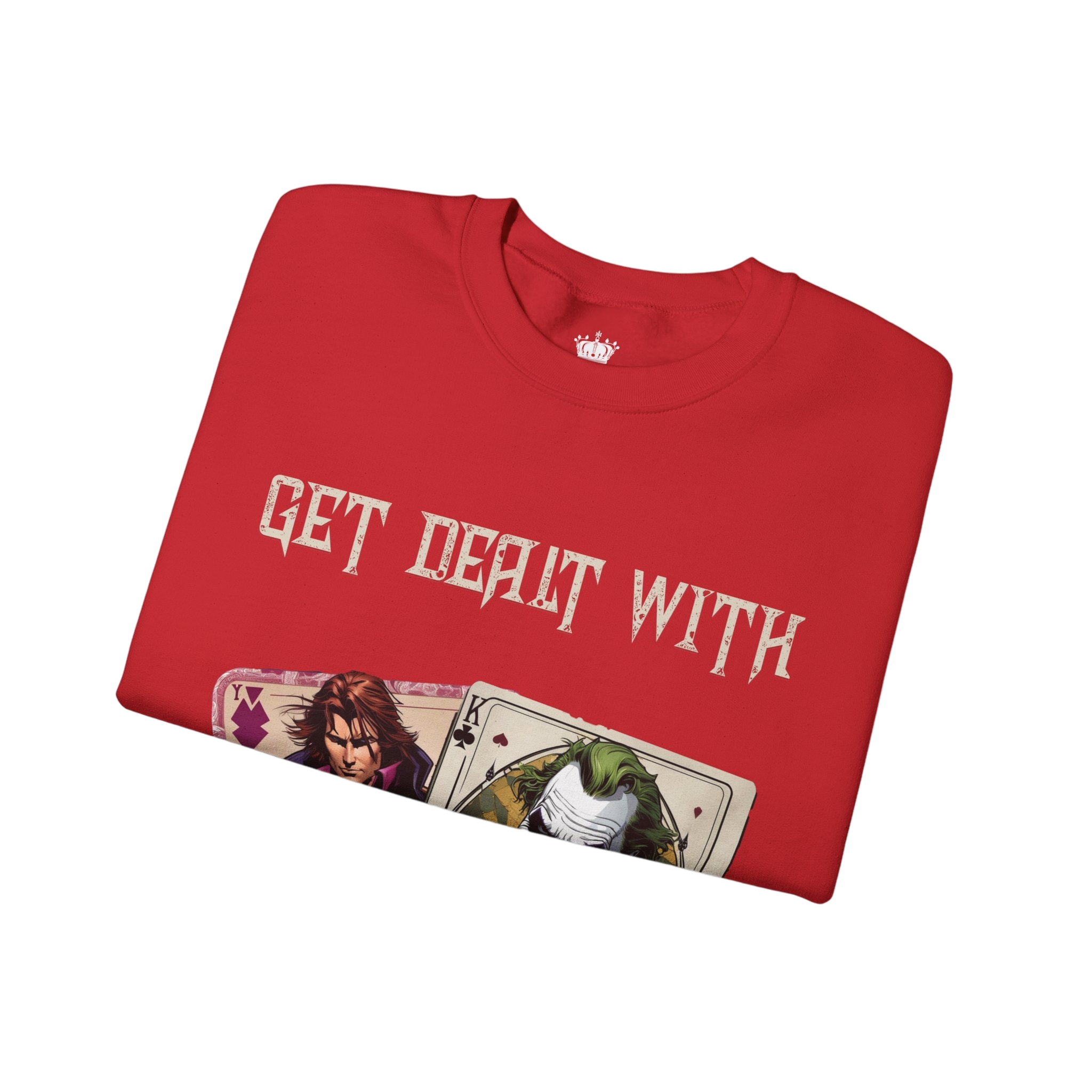 Get Dealt With Sweatshirt