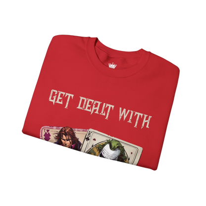 Get Dealt With Sweatshirt