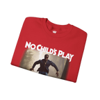 No Childs Play Sweatshirt