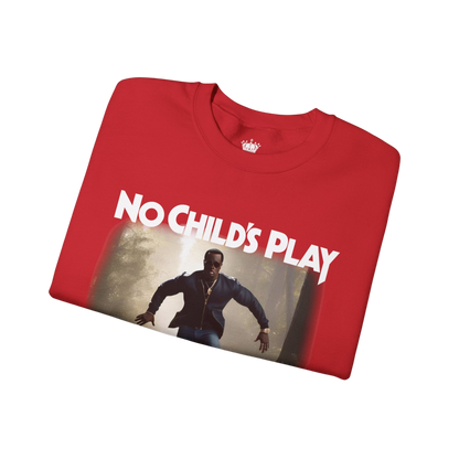No Childs Play Sweatshirt