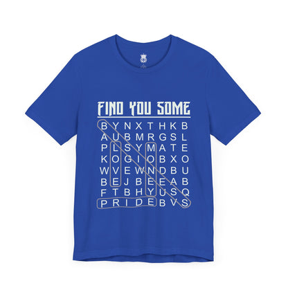 Find You Some Short Sleeve Tee