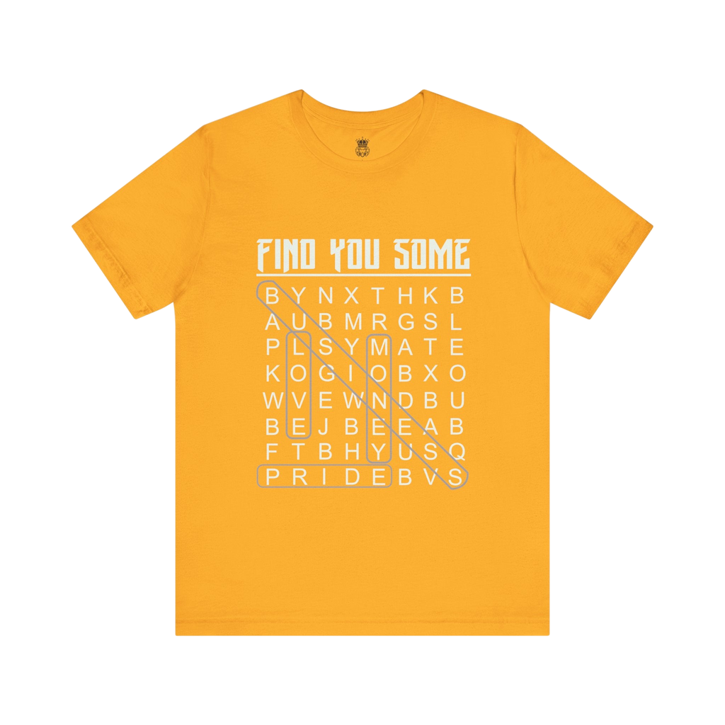 Find You Some Short Sleeve Tee
