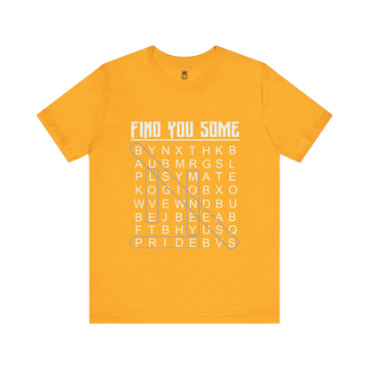 Find You Some Short Sleeve Tee