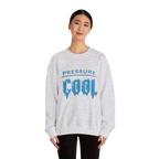 Cool Under Pressure Sweatshirt